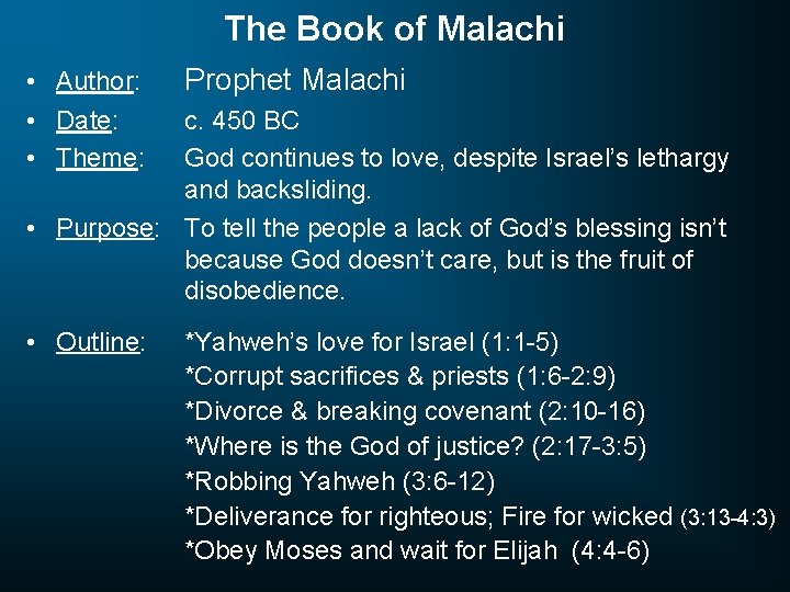 The Book of Malachi • Author: • Date: • Theme: Prophet Malachi • Outline: