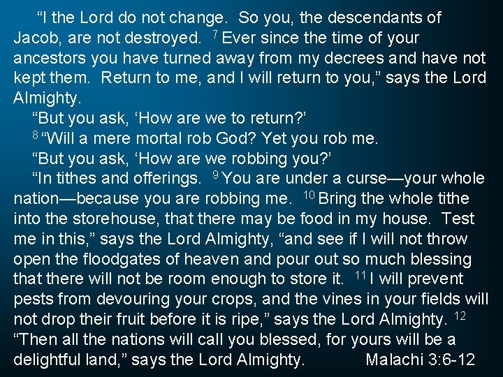 “I the Lord do not change. So you, the descendants of Jacob, are not