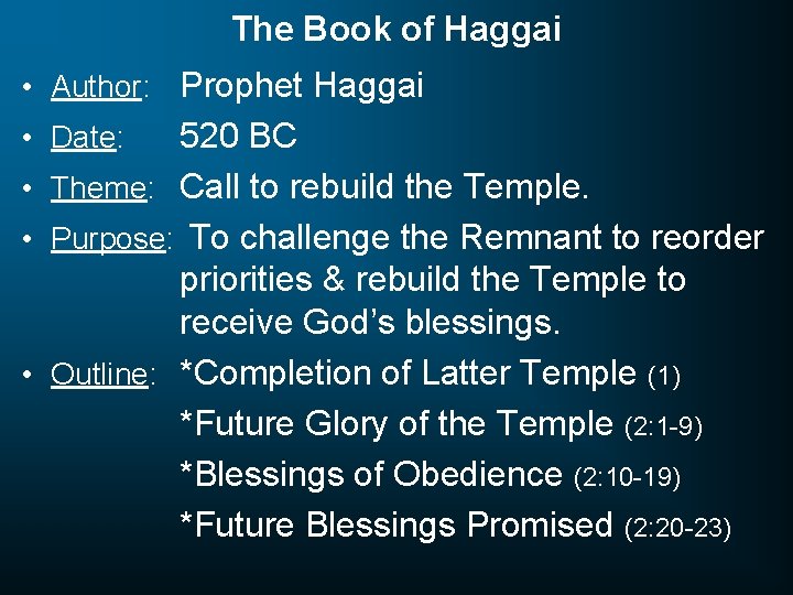 The Book of Haggai • Author: Prophet Haggai 520 BC • Theme: Call to The Book of Haggai • Author: Prophet Haggai 520 BC • Theme: Call to