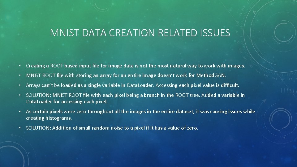 MNIST DATA CREATION RELATED ISSUES • Creating a ROOT based input file for image