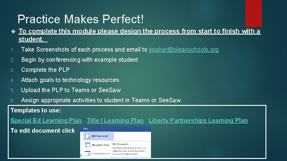 Practice Makes Perfect! To complete this module please design the process from start to