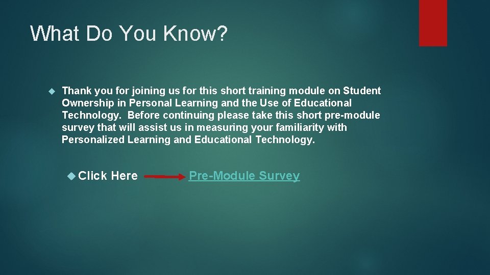 What Do You Know? Thank you for joining us for this short training module