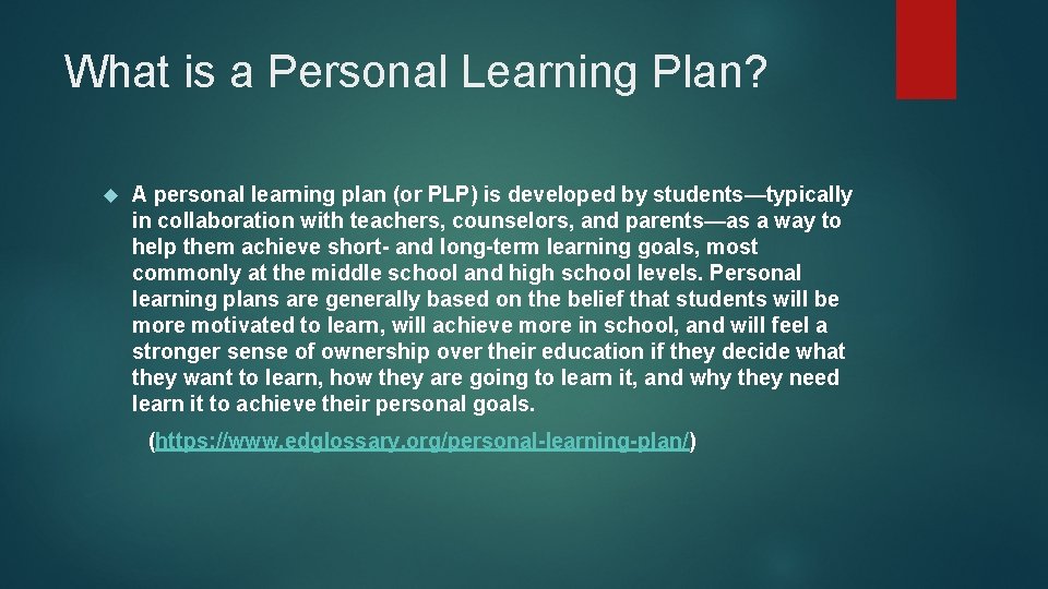 What is a Personal Learning Plan? A personal learning plan (or PLP) is developed