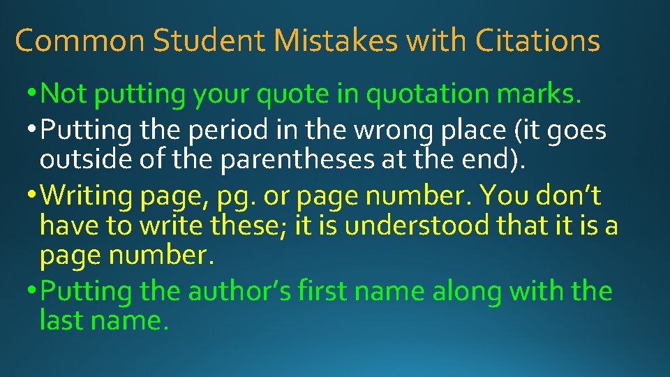 Common Student Mistakes with Citations • Not putting your quote in quotation marks. •