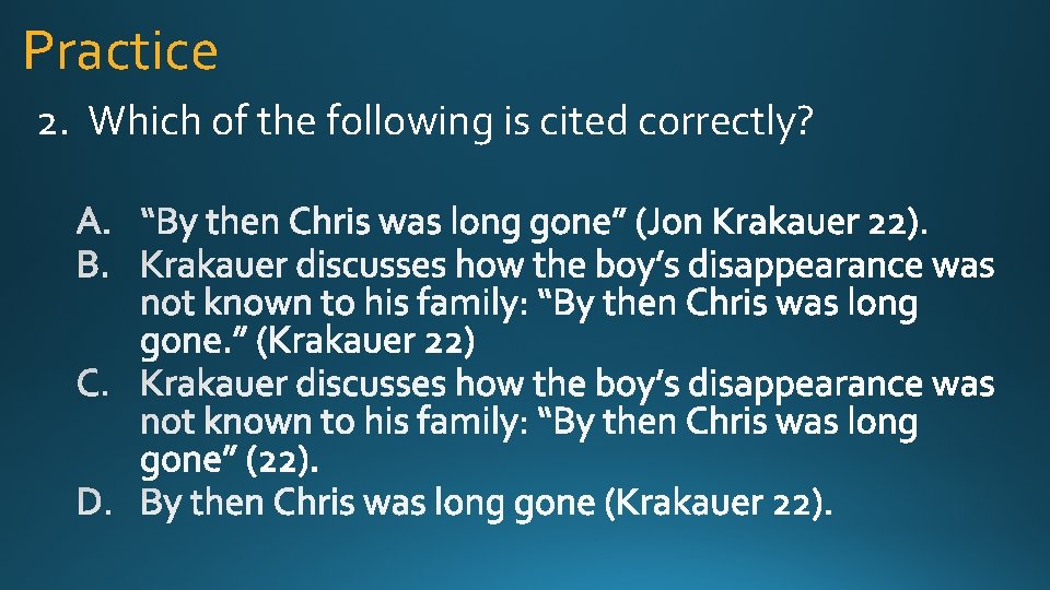 Practice 2. Which of the following is cited correctly? 