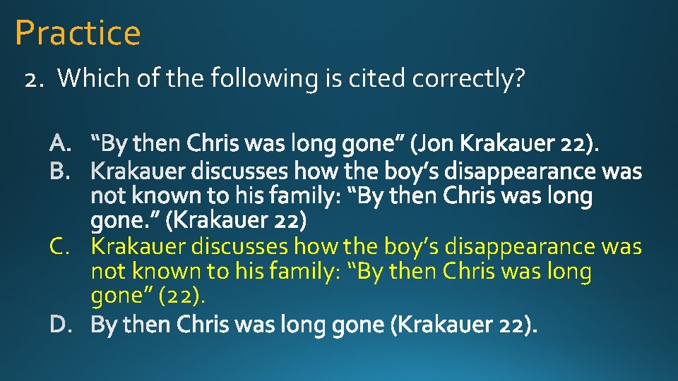 Practice 2. Which of the following is cited correctly? C. Krakauer discusses how the