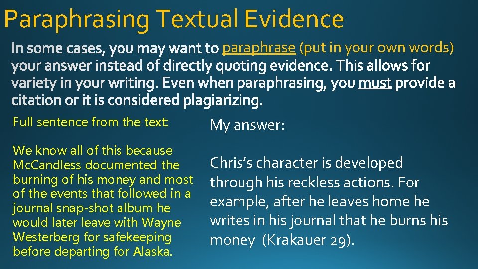 Paraphrasing Textual Evidence paraphrase (put in your own words) Full sentence from the text: