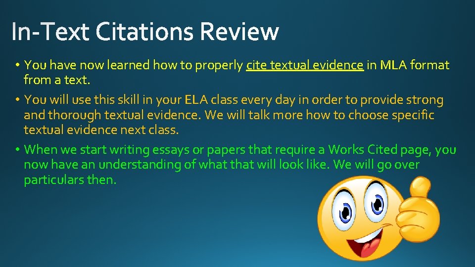  • You have now learned how to properly cite textual evidence in MLA