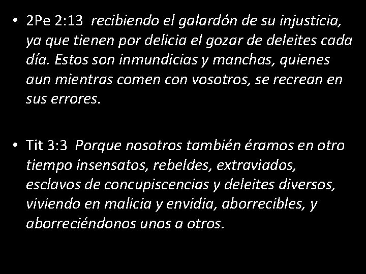  • 2 Pe 2: 13 recibiendo el galardón de su injusticia, ya que