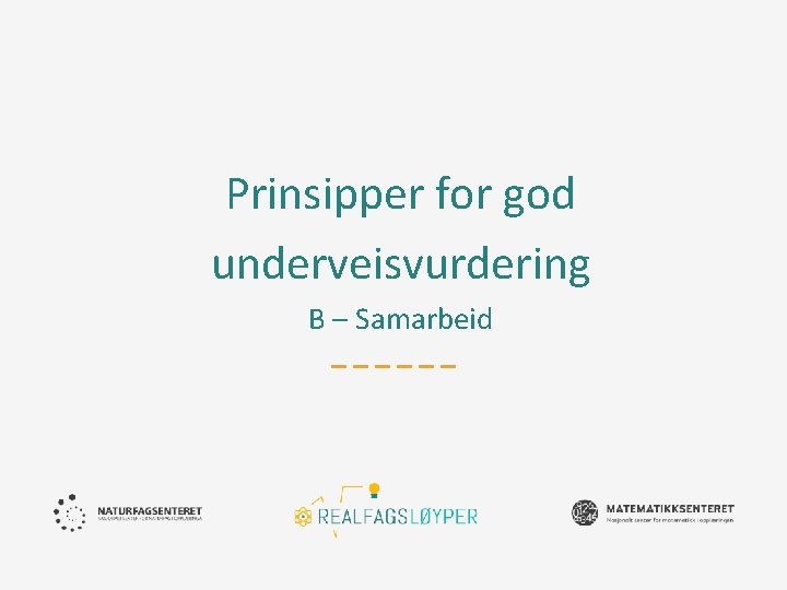 Prinsipper for god underveisvurdering B – Samarbeid 