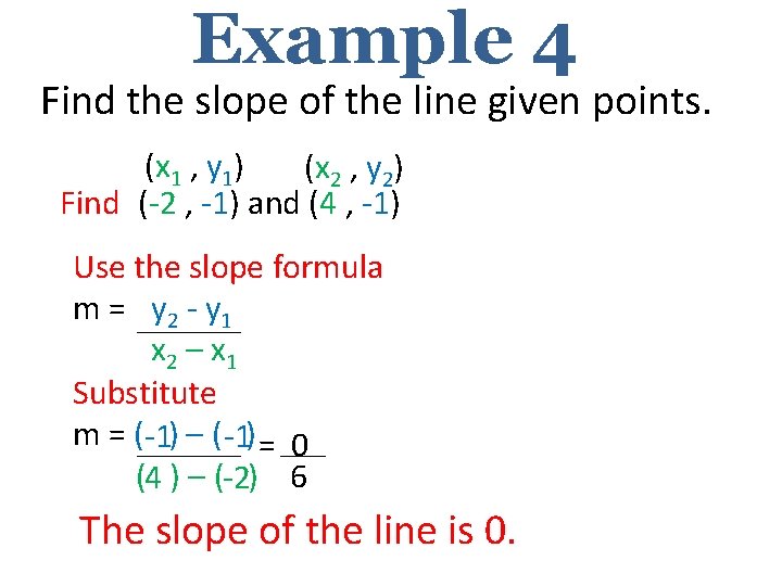 Example 4 Find the slope of the line given points. (x 1 , y
