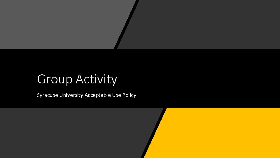 Group Activity Syracuse University Acceptable Use Policy 