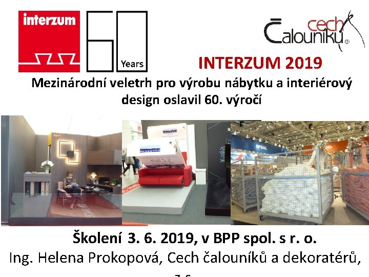 INTERZUM 2019 Mezinárodní veletrh pro výrobu nábytku a interiérový design oslavil 60. výročí Školení
