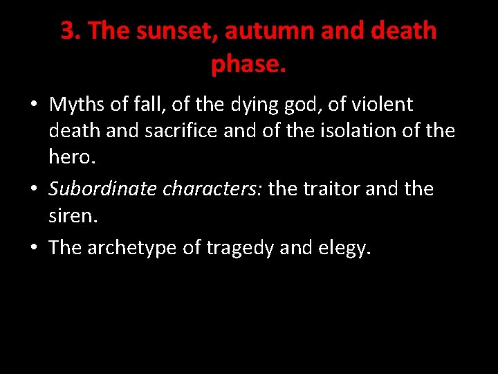 3. The sunset, autumn and death phase. • Myths of fall, of the dying