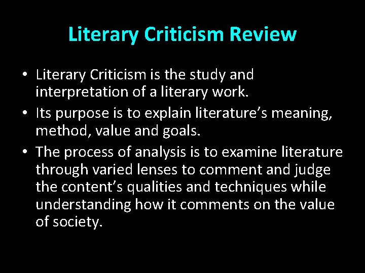 Literary Criticism Review • Literary Criticism is the study and interpretation of a literary