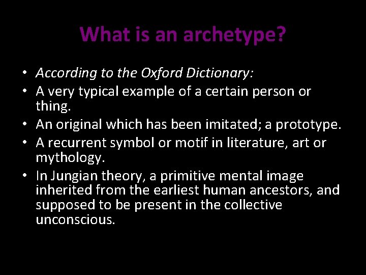What is an archetype? • According to the Oxford Dictionary: • A very typical