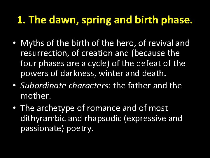 1. The dawn, spring and birth phase. • Myths of the birth of the