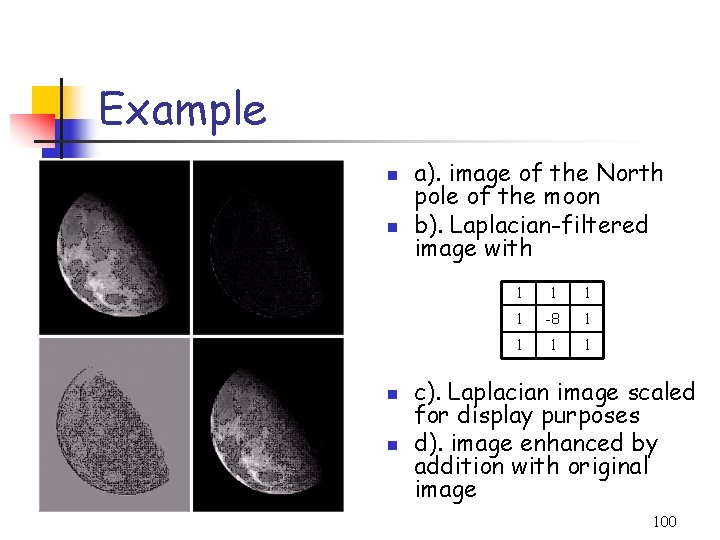 Example n n a). image of the North pole of the moon b). Laplacian-filtered