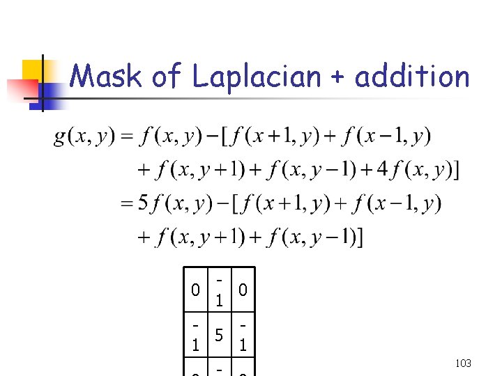 Mask of Laplacian + addition 0 0 1 5 1 1 103 