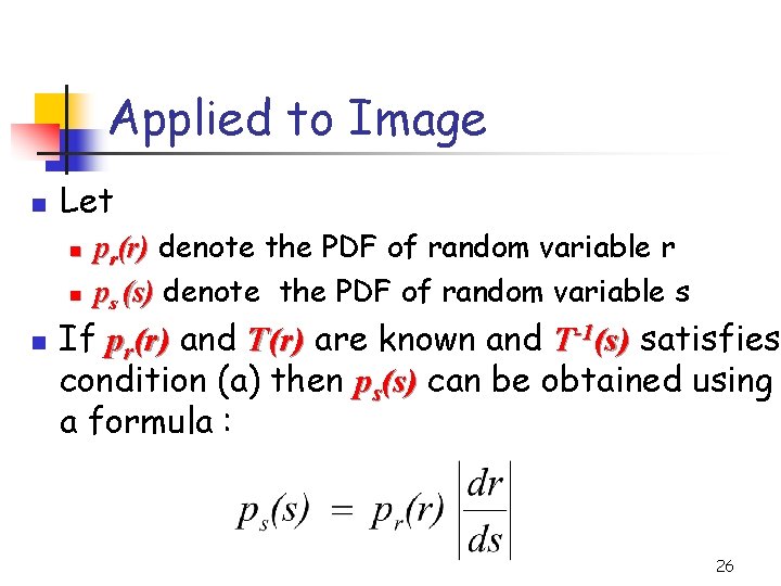 Applied to Image n Let n n n pr(r) denote the PDF of random
