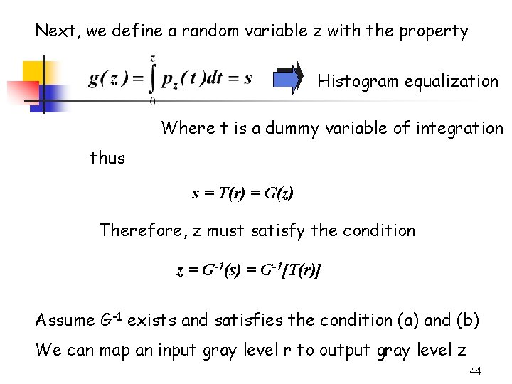 Next, we define a random variable z with the property Histogram equalization Where t