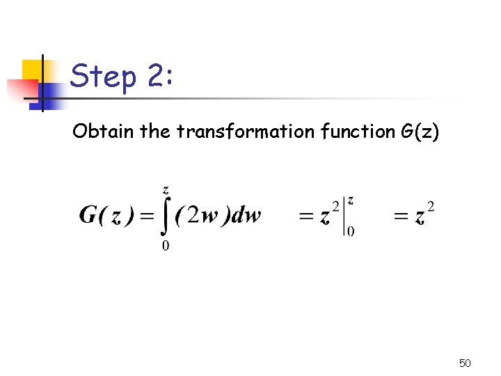 Step 2: Obtain the transformation function G(z) 50 