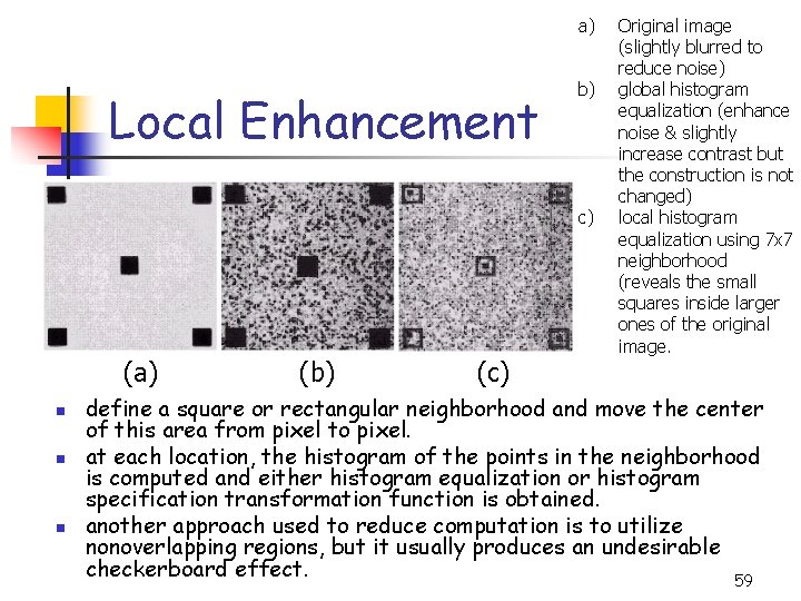 a) Local Enhancement b) c) (a) n n n (b) (c) Original image (slightly