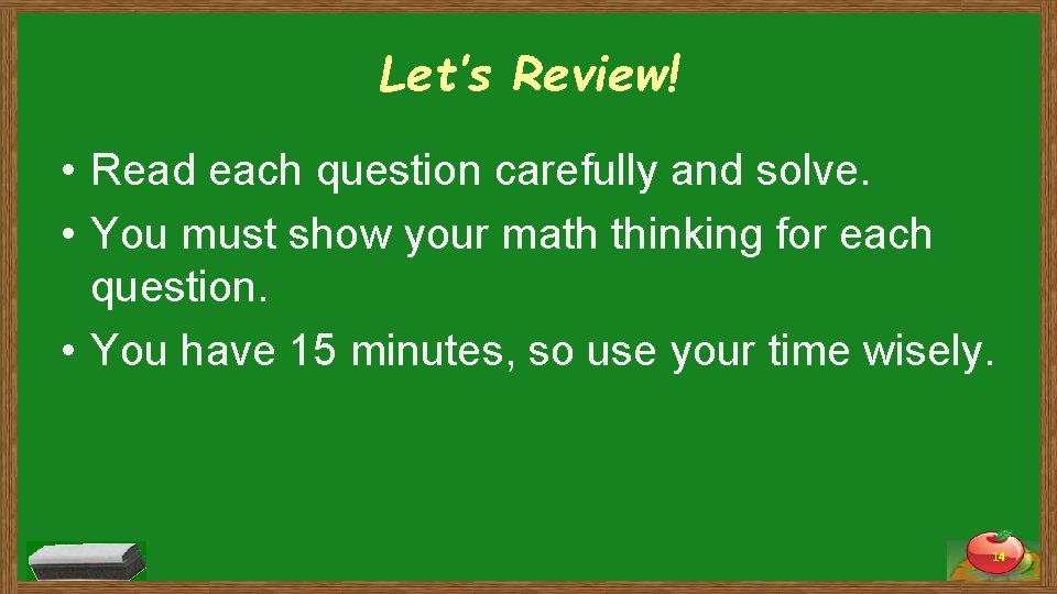 Let’s Review! • Read each question carefully and solve. • You must show your
