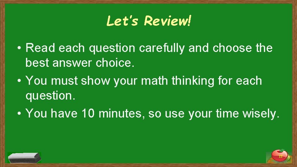Let’s Review! • Read each question carefully and choose the best answer choice. •