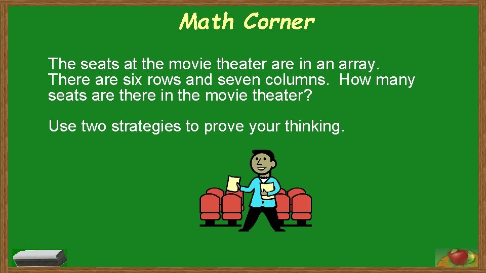 Math Corner The seats at the movie theater are in an array. There are