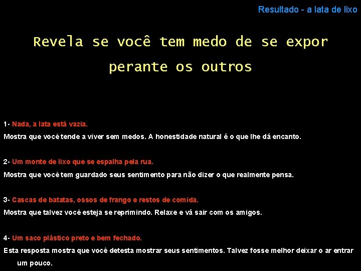 Resultado - a lata de lixo Revela se você tem medo de se expor