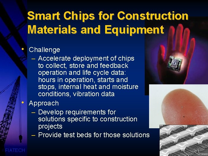Smart Chips for Construction Materials and Equipment • • FIATECH Challenge – Accelerate deployment