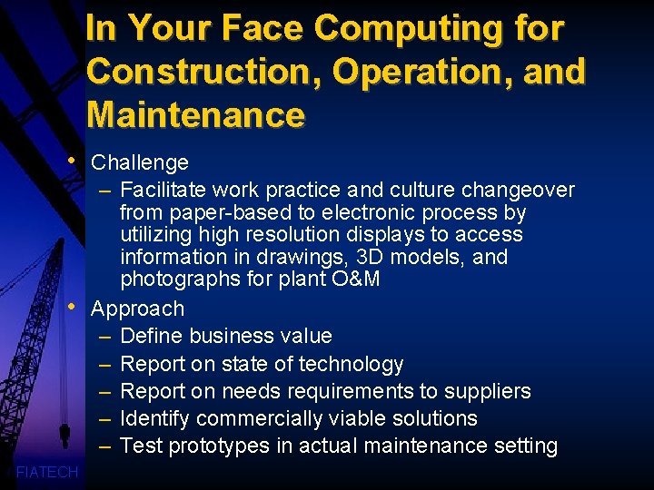 In Your Face Computing for Construction, Operation, and Maintenance • • FIATECH Challenge –