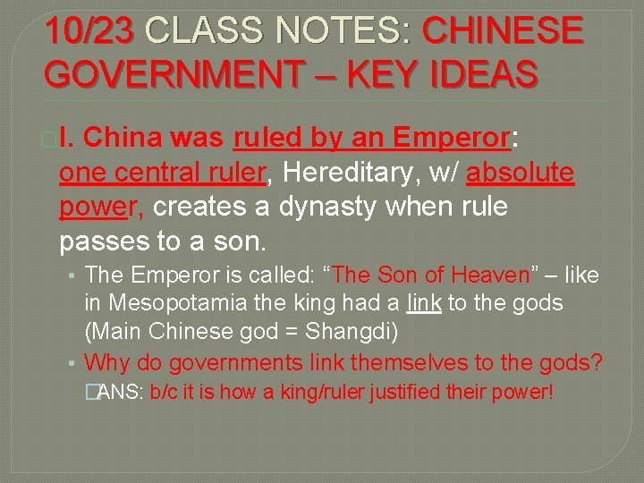 10/23 CLASS NOTES: CHINESE GOVERNMENT – KEY IDEAS �I. China was ruled by an