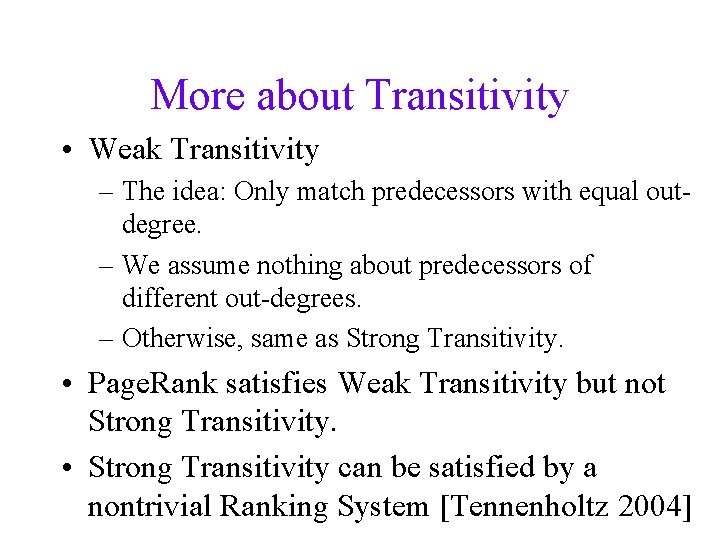 More about Transitivity • Weak Transitivity – The idea: Only match predecessors with equal
