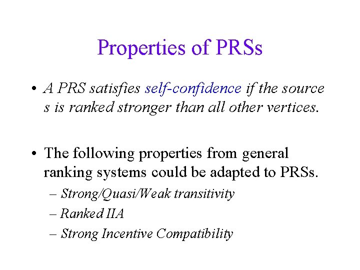 Properties of PRSs • A PRS satisfies self-confidence if the source s is ranked