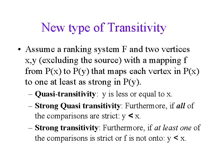 New type of Transitivity • Assume a ranking system F and two vertices x,