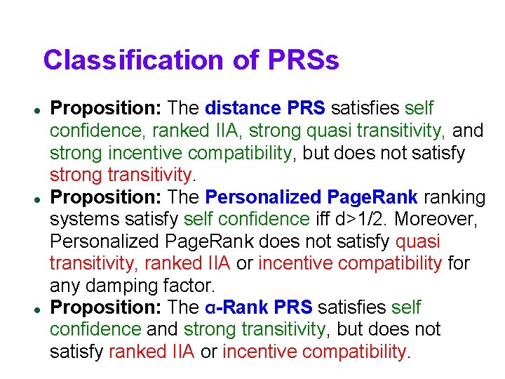 Classification of PRSs Proposition: The distance PRS satisfies self confidence, ranked IIA, strong quasi