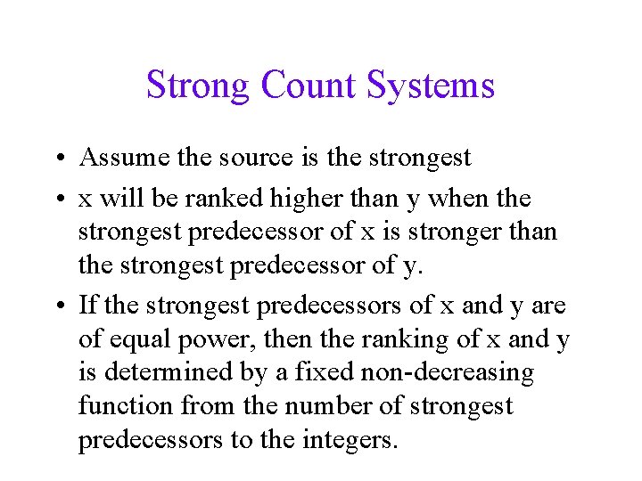 Strong Count Systems • Assume the source is the strongest • x will be