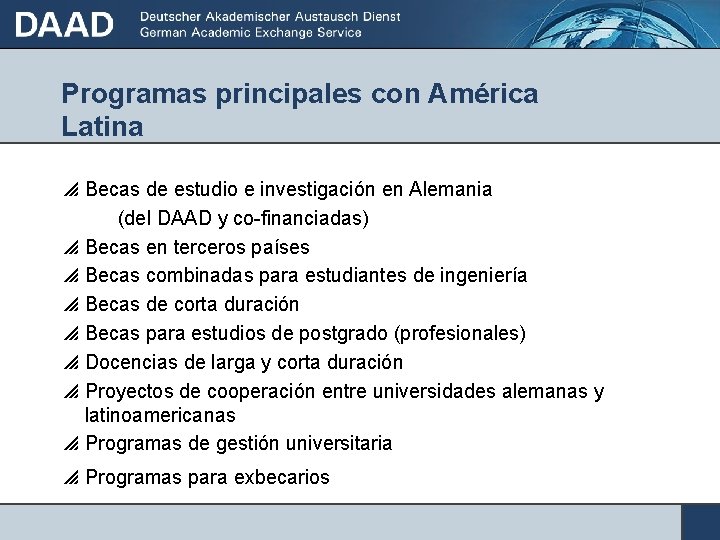 Programas principales con América Latina p Becas de estudio e investigación en Alemania (del