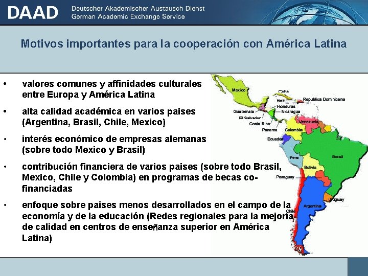 Motivos importantes para la cooperación con América Latina • valores comunes y affinidades culturales