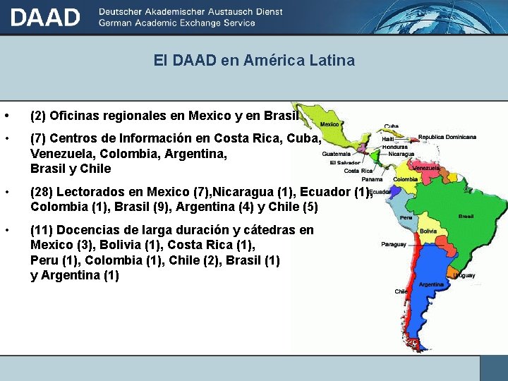 El DAAD en América Latina • (2) Oficinas regionales en Mexico y en Brasil