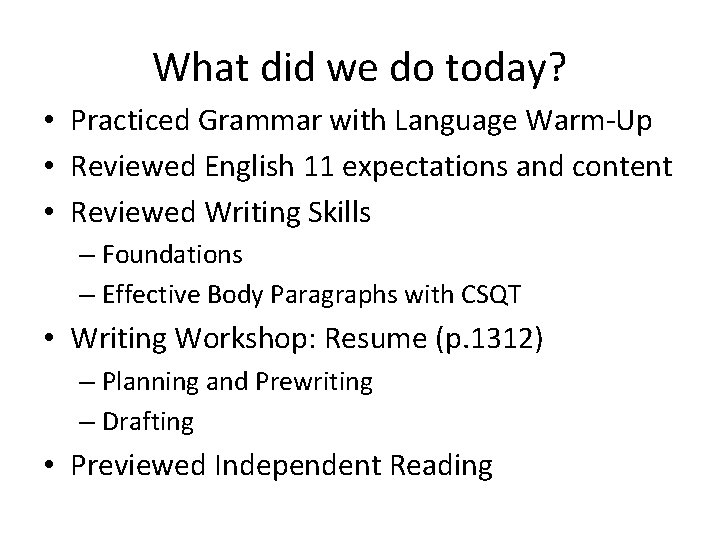 What did we do today? • Practiced Grammar with Language Warm-Up • Reviewed English