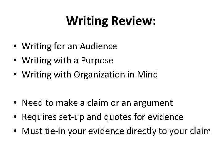 Writing Review: • Writing for an Audience • Writing with a Purpose • Writing