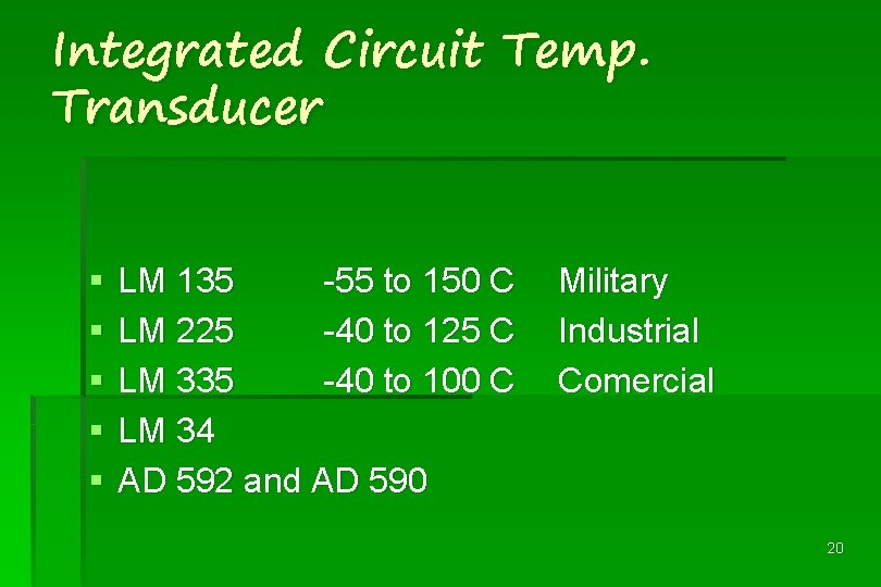 Integrated Circuit Temp. Transducer § § § LM 135 -55 to 150 C LM