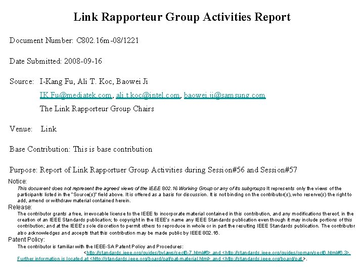 Link Rapporteur Group Activities Report Document Number: C 802. 16 m-08/1221 Date Submitted: 2008