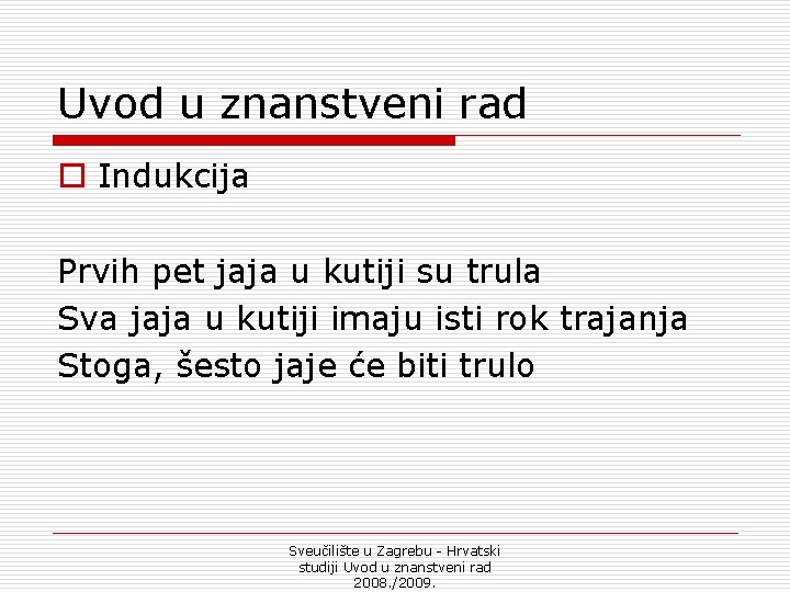 Uvod u znanstveni rad o Indukcija Prvih pet jaja u kutiji su trula Sva