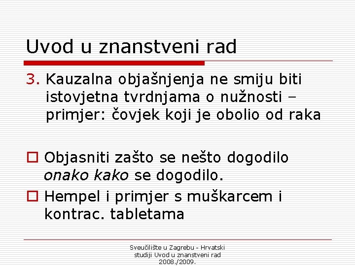 Uvod u znanstveni rad 3. Kauzalna objašnjenja ne smiju biti istovjetna tvrdnjama o nužnosti