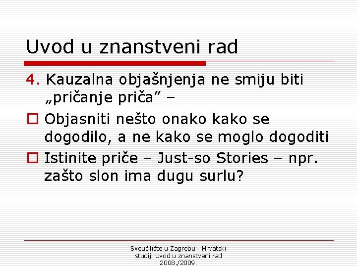 Uvod u znanstveni rad 4. Kauzalna objašnjenja ne smiju biti „pričanje priča” – o