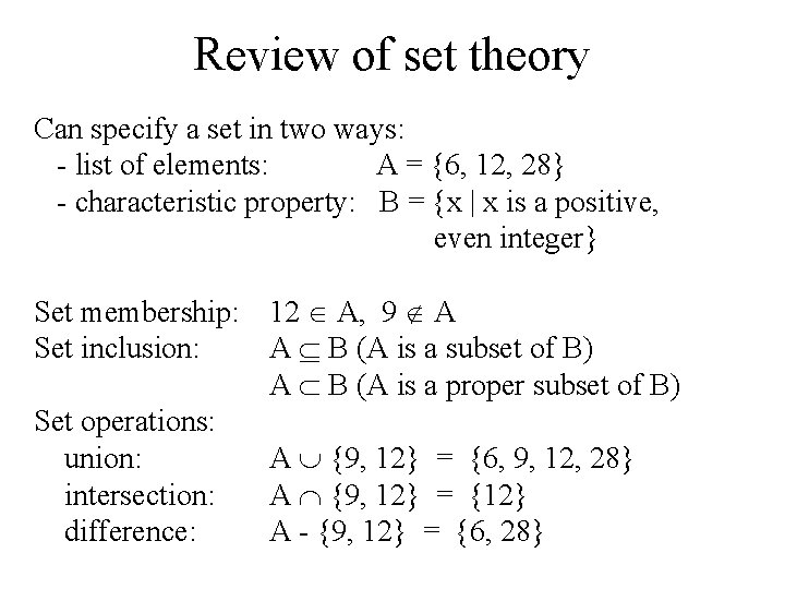 Review of set theory Can specify a set in two ways: - list of